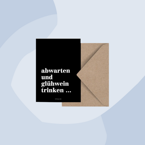 Postkarte: Abwarten und Glühwein trinken