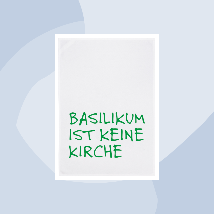 1730 Geschirrtuch Handtuch Geschirrtuch Abtrockner Spruch Basilikum ist keine Kirche Baumwolle Aufdruck Geschenke Geschenkeladen Köln Feinkostladen Online Shop Gourmet