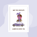 Fritzante Postkarte May the chocolate always be with you Schokolade