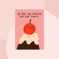 Postkarte: Du bist die Kirsche auf der Torte