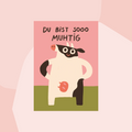 Postkarte Du bist so muhtig Slinga