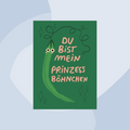 Postkarte: Du bist mein Prinzessböhnchen
