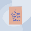 Ute Arnold Postkarte Ilove you more than pizza Concept Store Feinkostladen Feinkost Geschenke Geschenkeladen Köln Online Shop Foodies Gourmets