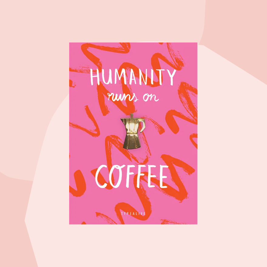 typealive Postkarte Humanity Kaffee Coffee Pin Köln Online Shop Geschenkeladen Feinkostladen Feinkost Gourmets Foodies
